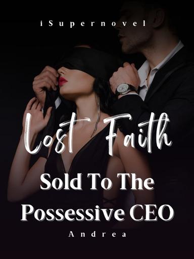 Lost Faith: Sold To The Possessive CEO