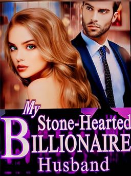 My Stone-Hearted Billionaire Husband