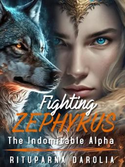 Fighting Zephyrus - The Indomitable Alpha