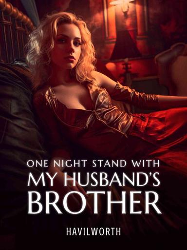 One Night Stand With My Husband’s Brother