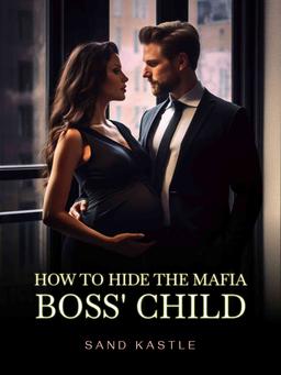 How to Hide the Mafia Boss' Child