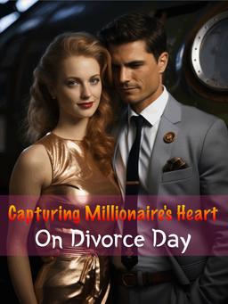 Capturing the Millionaire's Heart on Divorce Day