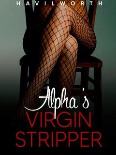 Alpha’s Virgin Stripper