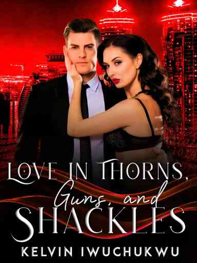 Love in Thorns, Guns and Shackles