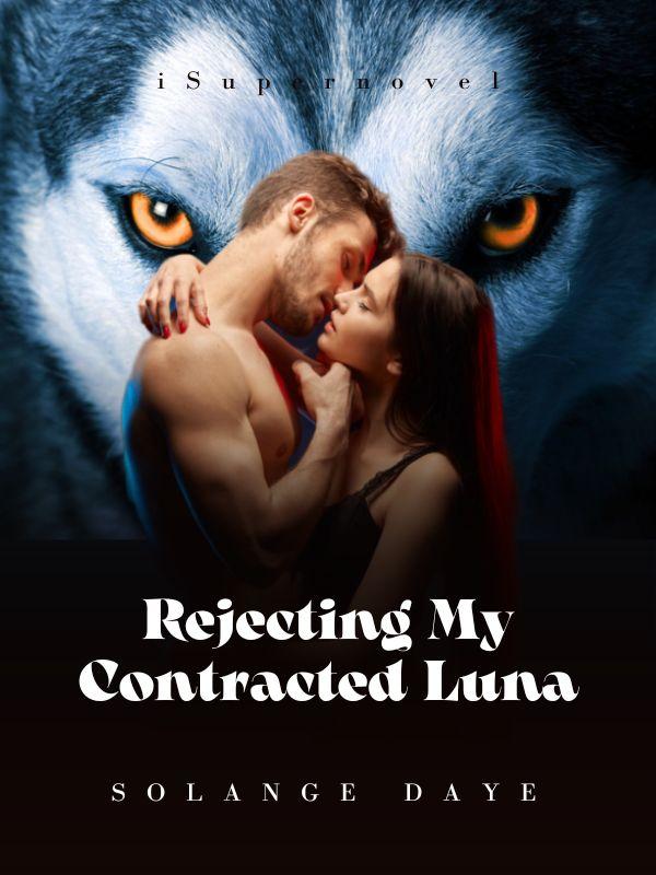 Rejecting My Contracted Luna
