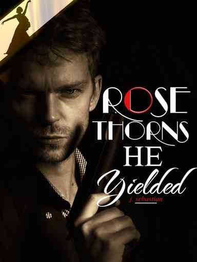 Rose Thorns He Yielded