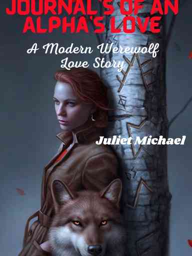 JOURNALS OF AN ALPHA'S LOVE: A Modern Werewolf Love Story.