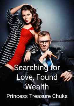 Searching for Love, Found Wealth