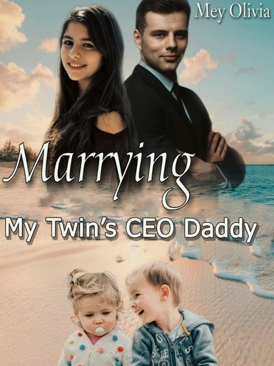 Marrying My Twin's CEO Daddy