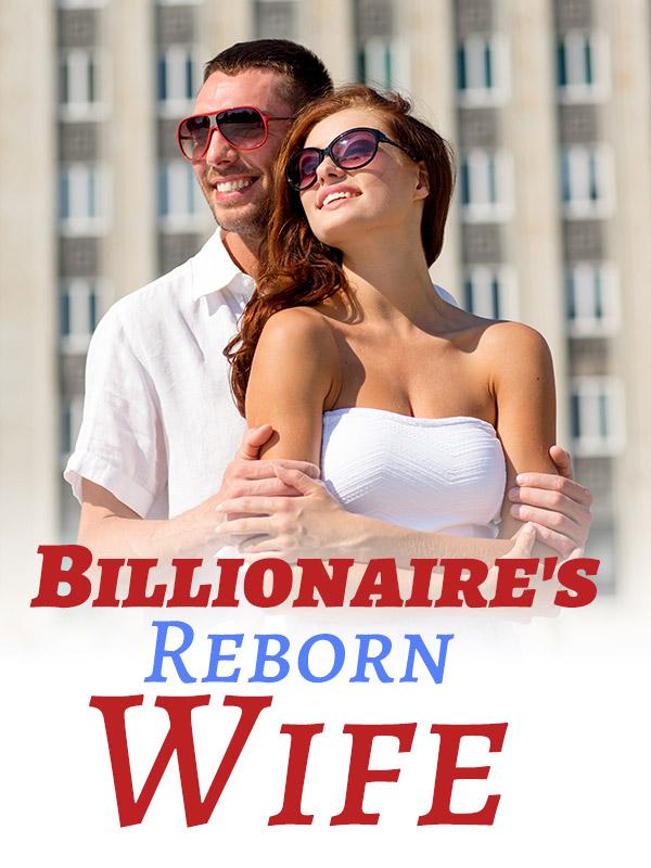 Billionaire's Reborn Wife