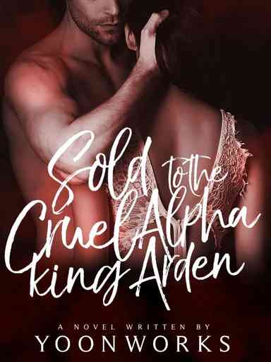 Sold to the Cruel Alpha King Arden