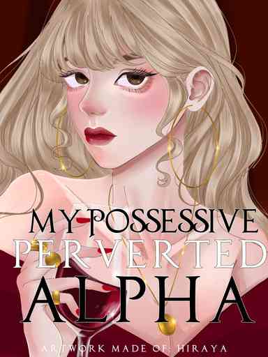 My Possessive Perverted Alpha