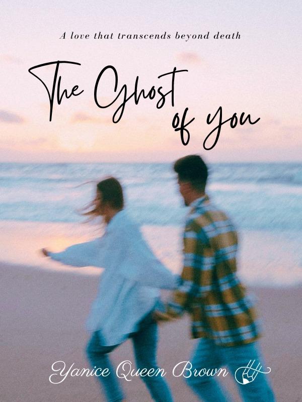 The ghost of you