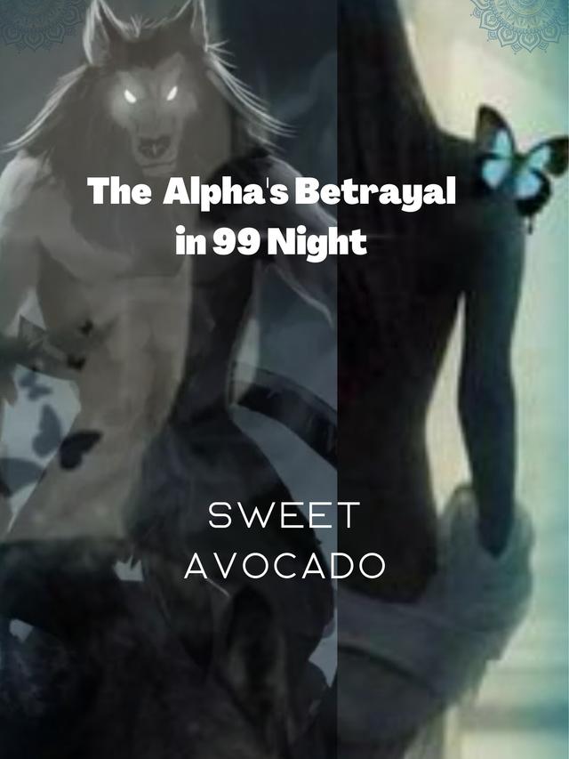 The Alpha's Betrayal in 99 Nights