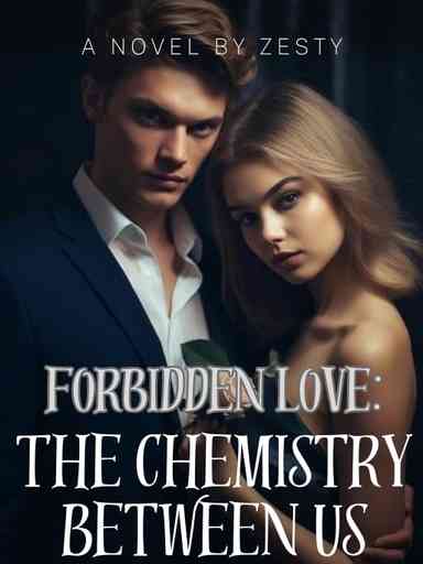 Forbidden Love: The Chemistry Between Us