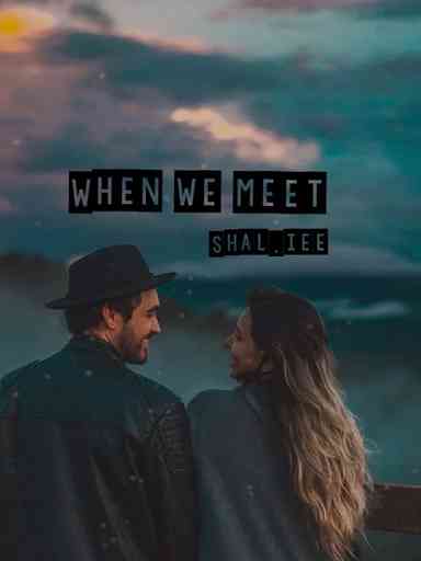 When we meet