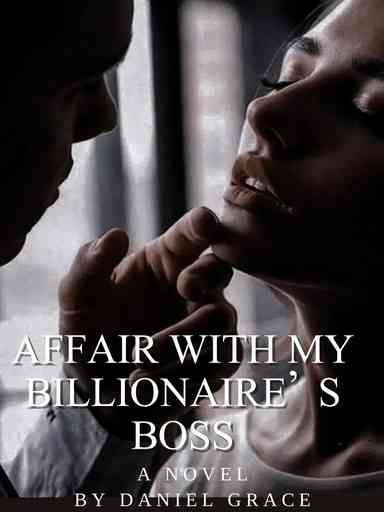 An Affair With My Billionaire Boss