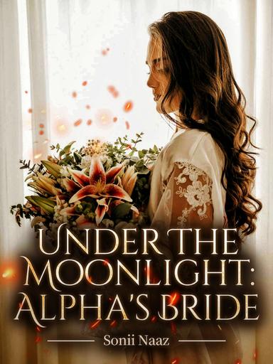 Under The Moonlight: Alpha's Bride