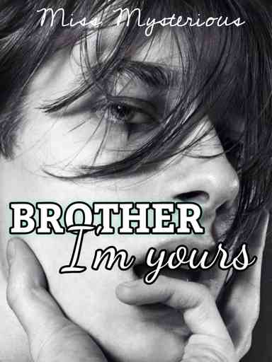 Brother, I'm Yours