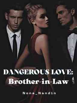 DANGEROUS LOVE:Brother-in-Law