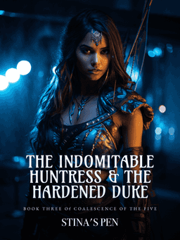 The Indomitable Huntress & the Hardened Duke