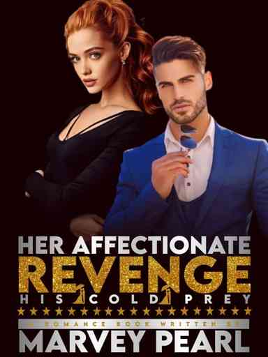 Her Affectionate Revenge (His Cold Prey)