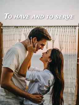 To have and to serve
