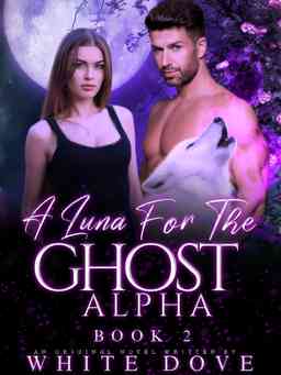 A LUNA FOR THE GHOST ALPHA: BOOK TWO