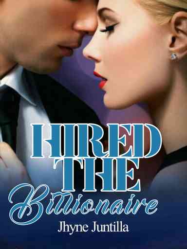 HIRED BY BILLIONAIRE