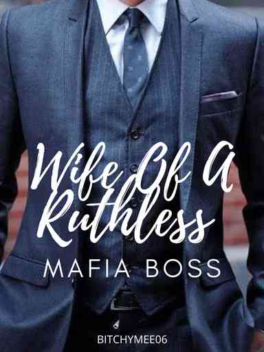 Wife of A Ruthless Mafia Boss