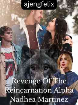 Revenge Of The Reincarnation Alpha Nadhea Martinez