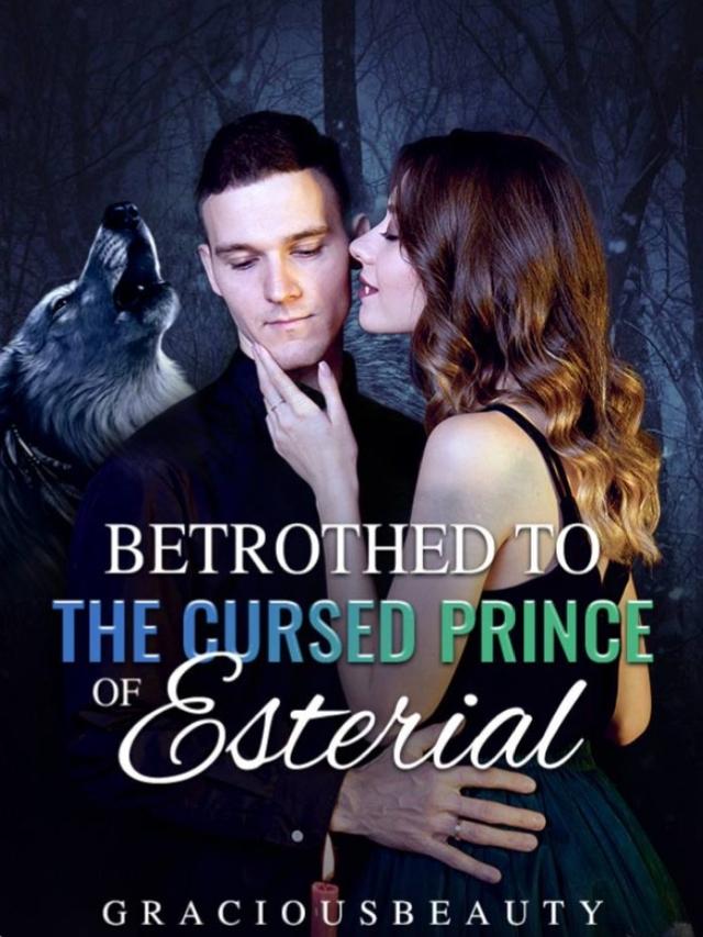 Betrothed To The Cursed Prince Of Esterial