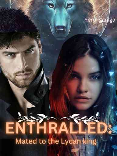 Enthralled: Mated to the Lycan king