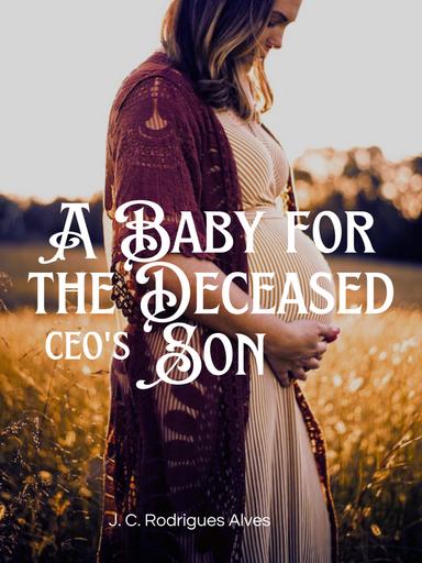 A Baby for the Deceased CEO's  Son