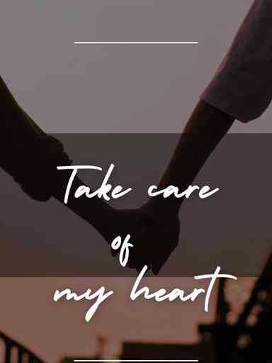 Take care of my heart