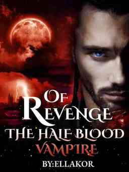 Revenge Of The Half Blood Vampire