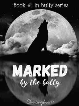Marked by the bully (#1 in bully series)