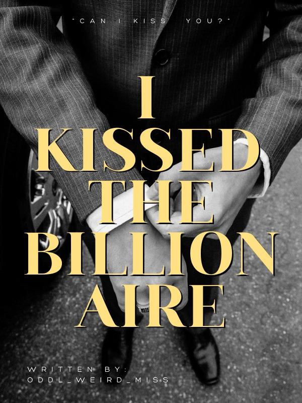 I Kissed The Billionaire