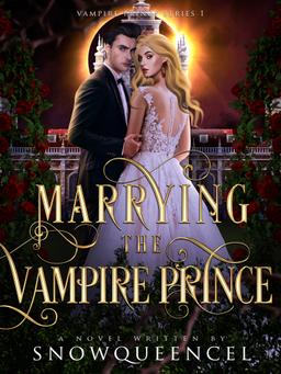 Marrying The Vampire Prince (Vampire Prince Series #1)