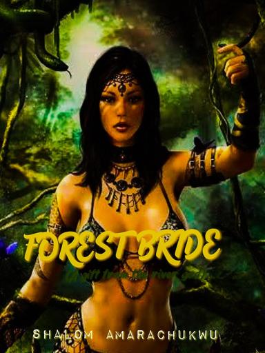 FOREST BRIDE (a gift from the river god)