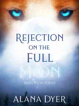 Rejection on the Full Moon (Rejection Series)