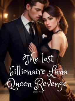 The Lost Billionaire Luna Queen Revenge