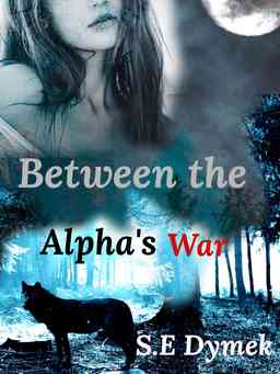 Between The Alpha's War