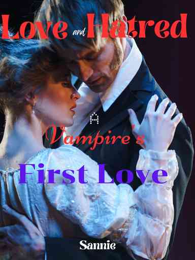 Love And Hatred; A Vampire's First Love