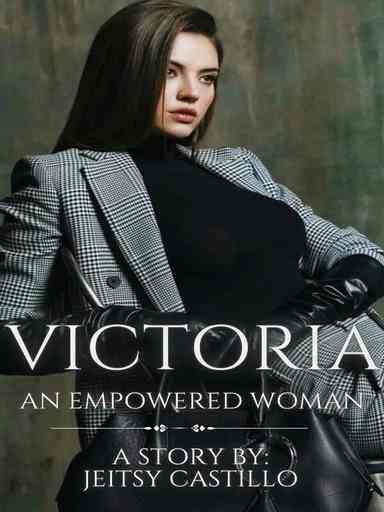 Victoria, an Empowered Woman