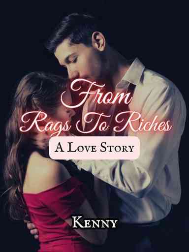 From Rags to Riches: A Love Story