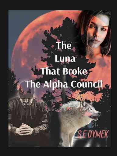 The Luna That Broke The Alpha Council