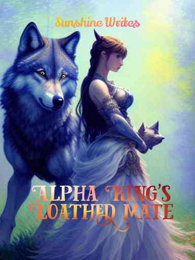Alpha King's Loathed Mate