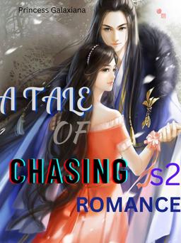 A Tale of Chasing Romance 2