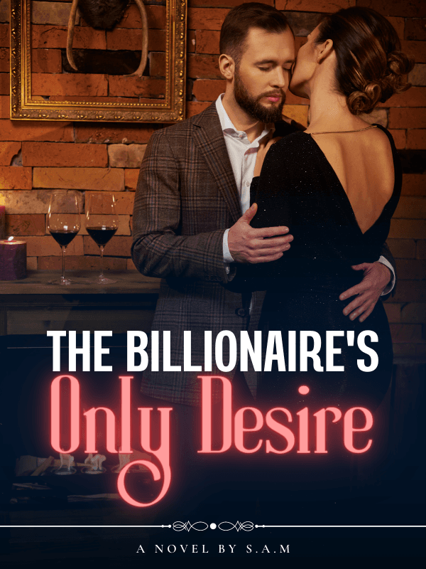 The Billionaire's Only Desire